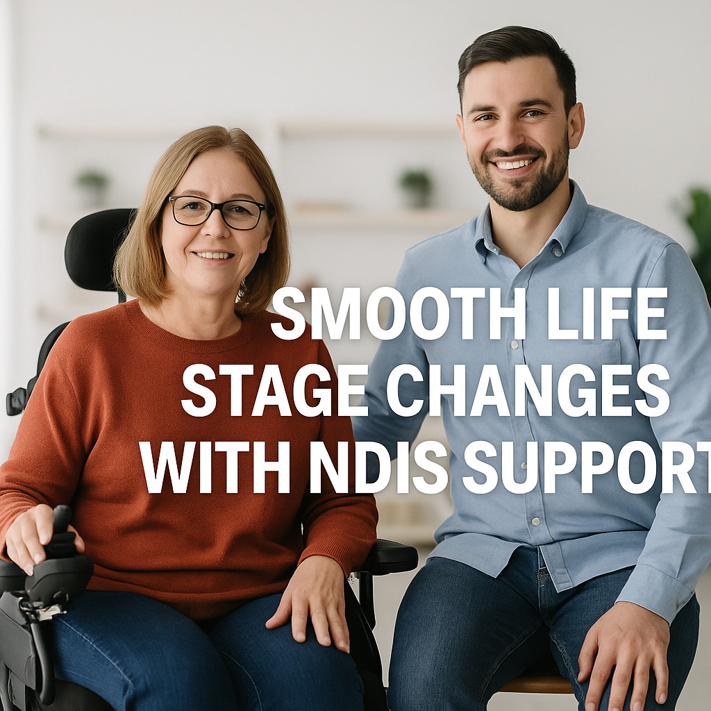 Life Stage Changes With NDIS Support